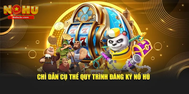 Cách đăng ký nổ hũ nhanh chóng chỉ với vài bước