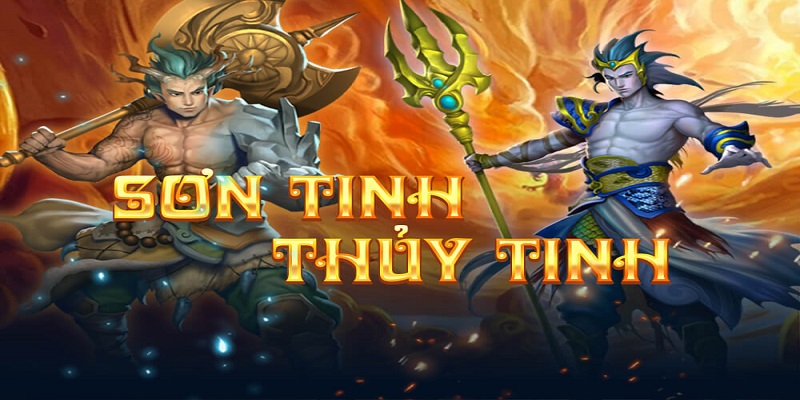 Tìm hiểu thông tin về trò chơi Nổ Hũ Sơn Tinh Thủy Tinh